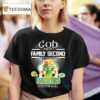 Green Bay Packers Football God First Family Second Then T Shirt