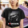 I Love Crack T Shirt