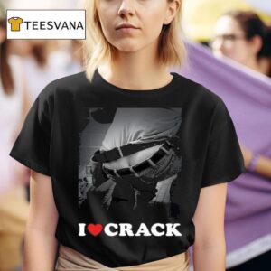 I Love Crack T Shirt