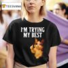 I M Trying My Best Crying Cat Meme Funny T Shirt