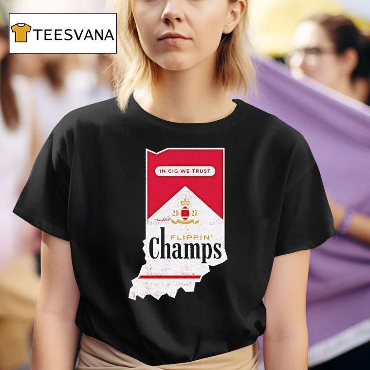 Indiana Hoosiers Flippin Champs In Cig We Trus T Shirt