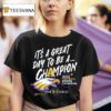 It S A Great Day To Be A Champion Football State Champions Avon Eagles T Shirt