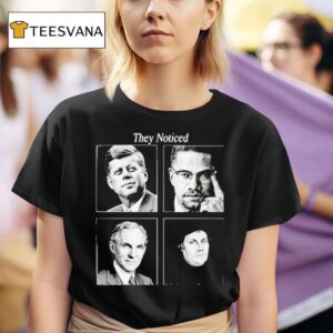 Jake Shields John F Kennedy They Noticed History T Shirt