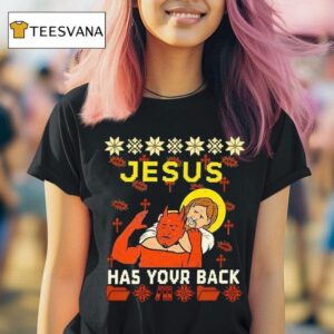Jesus Has Your Back Funny Christmas Ugly T Shirt