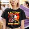 Lactose Intolerant Silly Cat Meme Funny Saying Cat Lover T Shirt