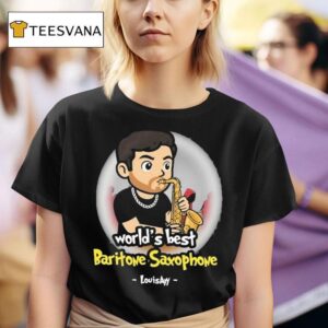Louisayy World S Best Baritone Saxophone T Shirt