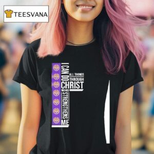 Lsu Tigers I Can Do All Things Through Christ Who Strengthiens Me T Shirt