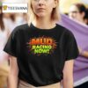 Mud Racing Now Lights Camera Live T Shirt