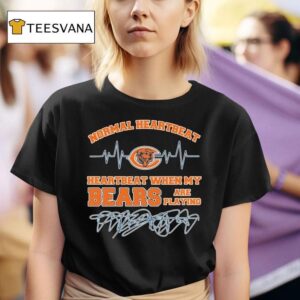 Normal Heartbeat Heartbeat When My Chicago Bears Are Playing T Shirt