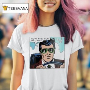 Now The Fun Begins Fun Comic Panel T Shirt