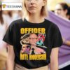 Officer Nate Higgerson T Shirt