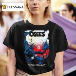 Osees August The Chapel In San Francisco Ca T Shirt