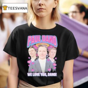 Paul Dano Rap We Love You Dano T Shirt