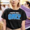 Positive Vibes Only In Orlando Graphic T Shirt