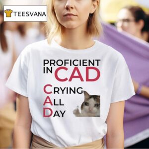 Proficient In Cad Crying All Day Cat Thumb T Shirt
