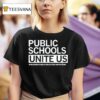 Public Schools Unite Us Wisconsin Public Education Network T Shirt