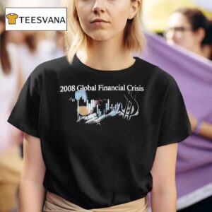 Rob Dillingham Global Financial Crisis T Shirt