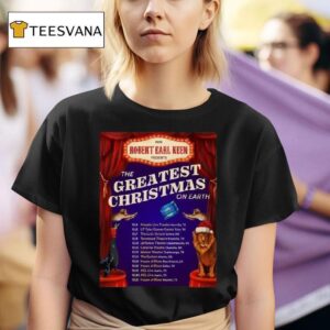 Robert Earl Keen The Greatest Christmas On Earth December T Shirt
