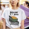 Rollin Into T Shirt
