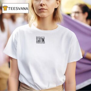 Rosalia Lux Tour Europe And Uk And North American Schedule Dates T Shirt