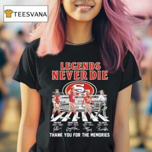 San Francisco Ers Legends Never Die Thank You For The Memories Road Abbey Signatures T Shirt