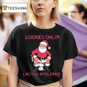 Santa Claus Poops Cookies Only Lactose Intoleran T Shirt