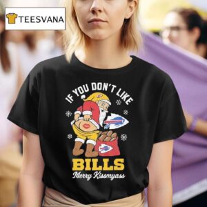 Santa If You Don T Like Buffalo Bills Merry Kissmyass Christmas T Shirt