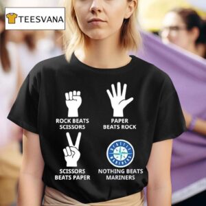 Seattle Mariners Nothing Beats Rock Beats Scissors Paper Beats Rock Scissors Beats Paper T Shirt