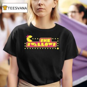 She Swallows T Shirt