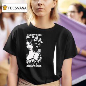 Sienna Hubert Ross Is My Girlfriend T Shirt