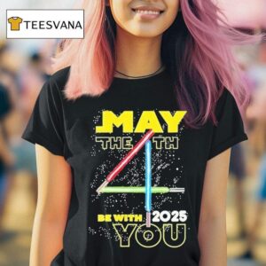Star Wars Day May The Th Be With You Lightsaber T Shirt