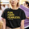 Taylor Stremlow Fun Fiery Fearless T Shirt