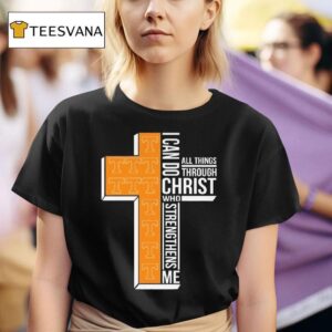 Tennessee Volunrs I Can Do All Things Through Christ Who Strengthens Me Cross T Shirt