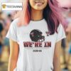 Texas Tech Red Raiders College Football Playoff We Re In Helme T Shirt