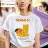 The Good Oj Nature S Powerhouse Of Vitamin C Part Of A Balanced Breakfas T Shirt