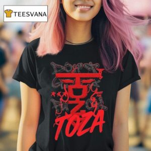 Toza Don T Gonna A Fuck T Shirt