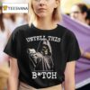 Untell This Bitch Skeleton Gun T Shirt