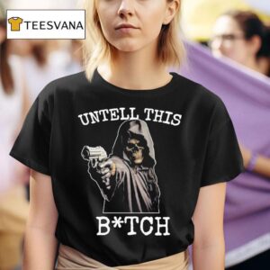 Untell This Bitch Skeleton Gun T Shirt