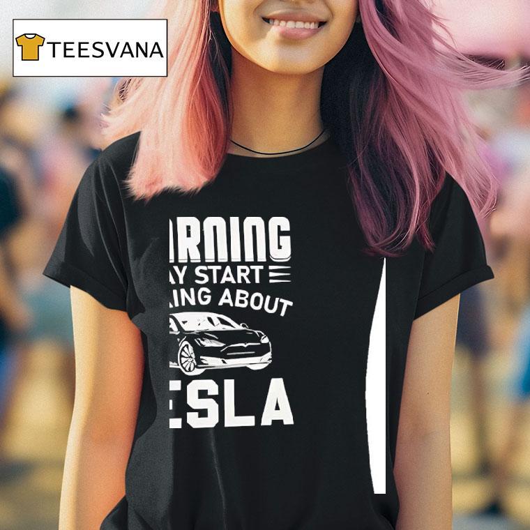 Warning May Start Talking About Tesla T Shirt