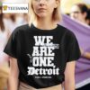We Are One Detroit Eminem X Detroit Lions T Shirt