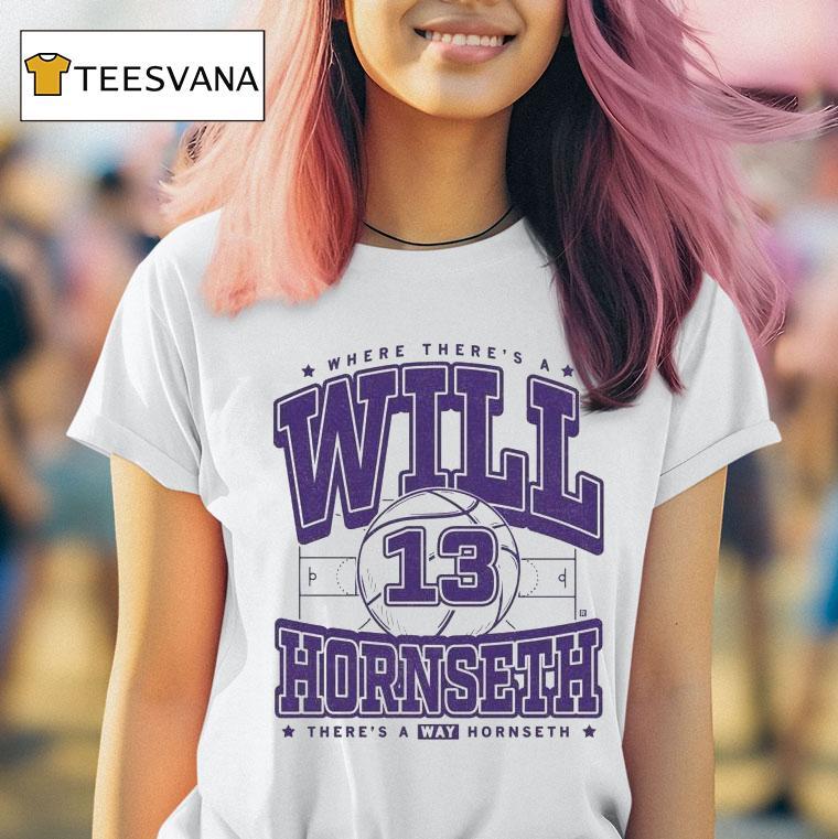 Where There S A Will Hornseth There S A Way Hornseth Max Collegiate T Shirt