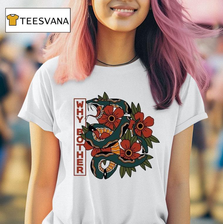Why Bother Snake T Shirt