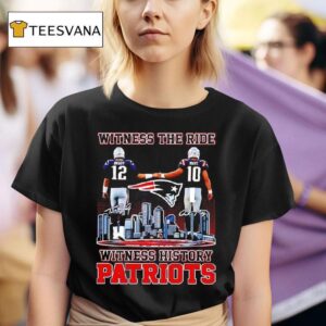 Witness The Rise Witness History New England Patriots Tom Brady And Drake Maye Quarterback T Shirt