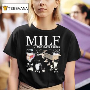 Youni Milf Man I Love Felines Ca T Shirt