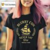 Blurry Creatures Con Never Say Die Franklin Tn T Shirt
