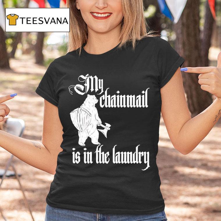 Buhurt Bear Saying My Chainmail Is In The Laundry T Shirt Buhurt Bear Saying My Chainmail Is In The Laundry T Shirt