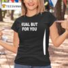 Catherine Mccafferty Wearing Bisexual But Not For You T Shirt