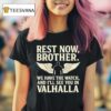 Charlie Kirk Rest Now Brother We Have The Watch And I Ll See You In Valhalla Wings T Shirt