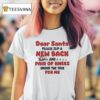 Dear Santa Please Slip A New Back And Pair Of Knees Under The Tree For Me T Shirt