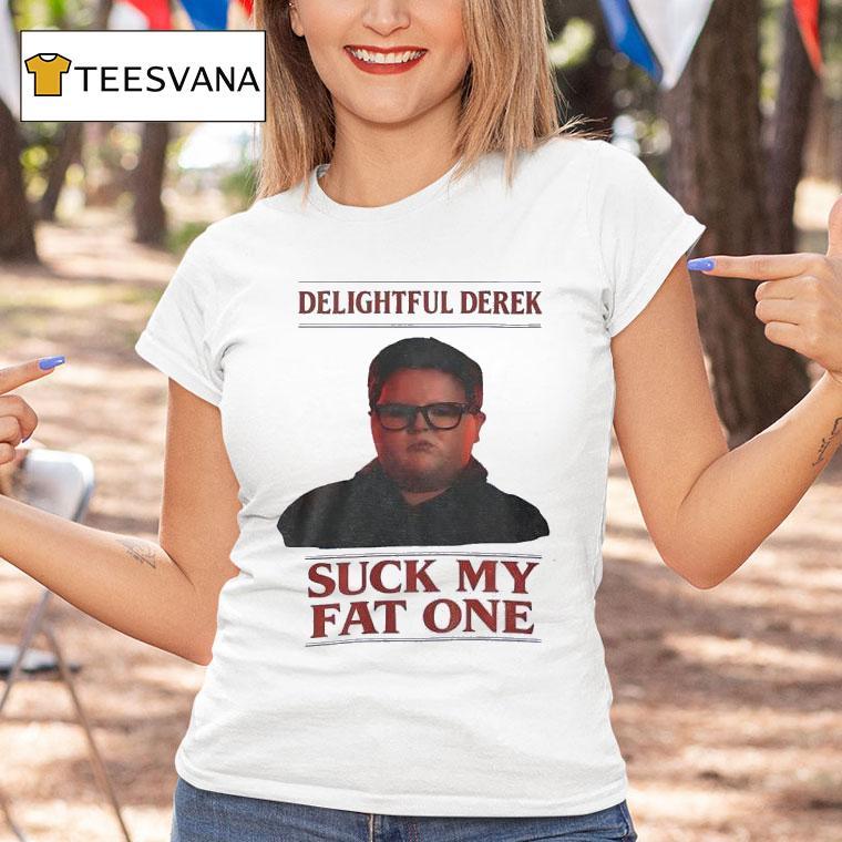 Delightful Derek Christmas Stranger Things Suck My Fat One T Shirt Delightful Derek Christmas Stranger Things Suck My Fat One T Shirt